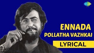 Download lagu Ennada Pollaatha Vaazhikkai Lyrical | Thappu Thaalangal | Rajinikianth | SPB Hits mp3