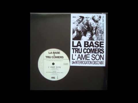 La Base & Tru Comers - L'Ame Son ( Instrumental )