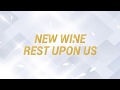 New Wine - Rest Upon Us (Lyrics Video)