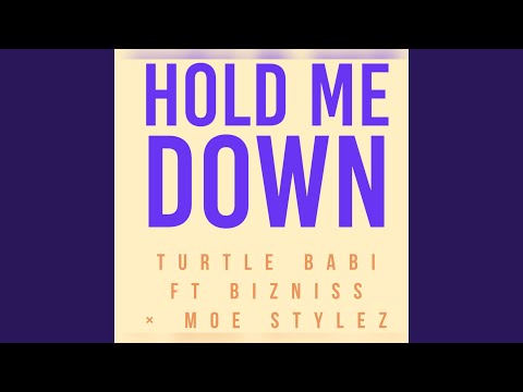 Hold me down (feat. Bizniss & Moe stylez)