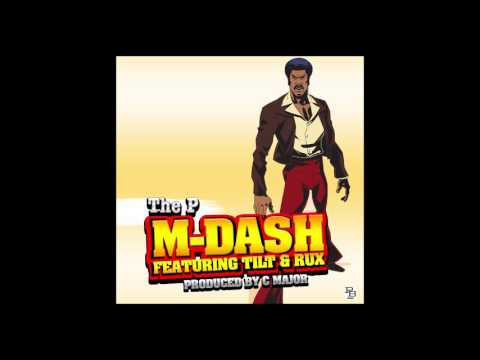M-Dash Feat Tilt & Rux - The P (Audio)