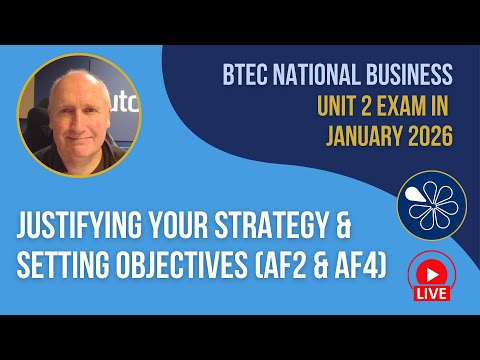 Justifying Your Strategy & Setting Objectives (AF2 & AF4) | BTEC National Business Unit 2 (Jan 2026)