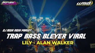 Download lagu DJ TRAP BASS BLEYER NGUK LILY MELODY HORE PARTY FULL BASS mp3