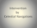 Intervention by Celestial Navigations