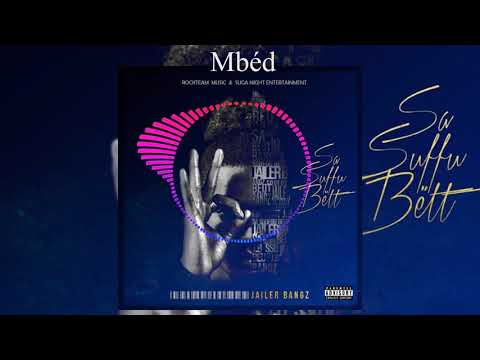 Jailer Bangz - Mbédd