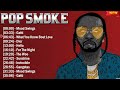 Pop Smoke Greatest Hits Of All Time The Best Rap Hits 2025 Playlist