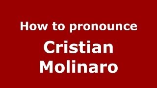 How to pronounce Cristian Molinaro