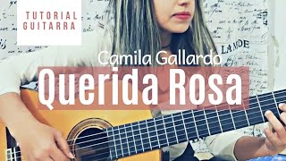 Querida Rosa - Camila Gallardo - Tutorial Guitarra