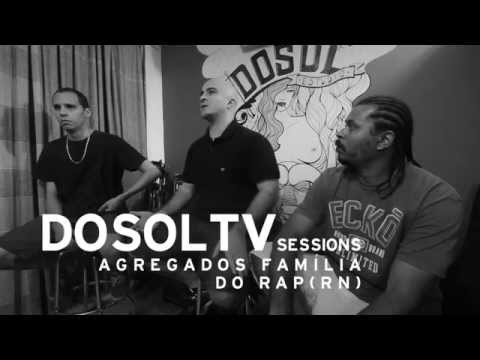 DoSolTV Sessions #37 - Agregados Família do Rap (RN)