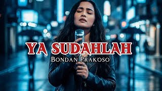Download lagu Bondan Prakoso & Fade2Black - Ya Sudahlah (AI Cover Ladies Voice) | Versi Rock mp3