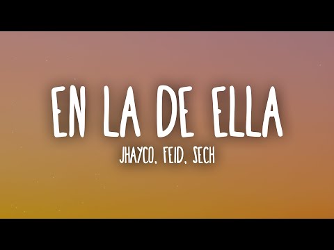 Jhayco, Feid, Sech - En La De Ella (Letra/Lyrics)