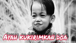 Download lagu Ayah kukirimkan doa bikin sedih mp3