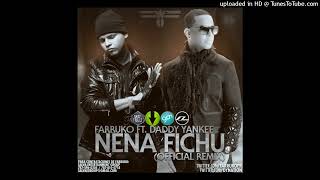 Farruko Ft. Daddy Yankee - Nena Fichu (Official Remix)