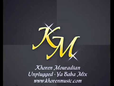 Khoren Mouradian - Unplugged - Ya Baba Mix