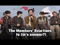 Wow! Members Reaction to Jin?! Jin tried to Refuse? but Fans Kept Chanting His Name?!