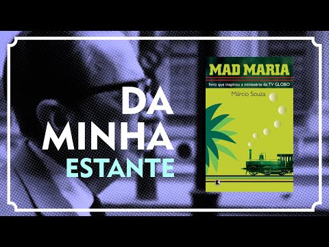 MAD MARIA, DE MRCIO SOUZA