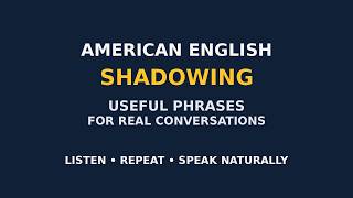 American English Shadowing Useful Phrases - 20 Chunks