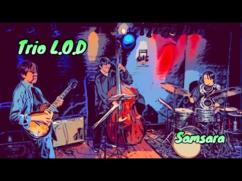 [Samsara] Trio L.O.D