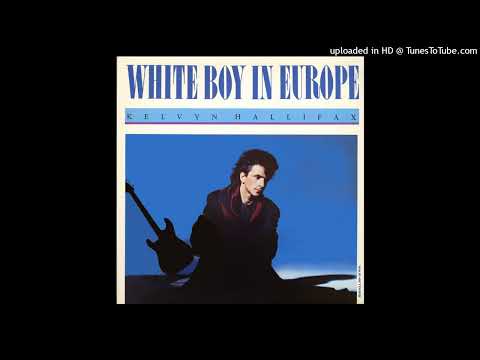 Kelvyn Hallifax - White Boy In Europe (Maxi Version)