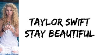 Taylor Swift - Stay beautiful (lyrics)