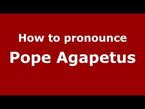 How to pronounce Pope Agapetus (Italian/Italy) - PronounceNames.com