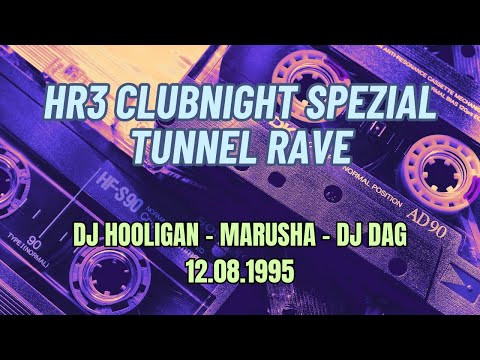 HR3 Clubnight Spezial @ Theater Tunnel Rave -  DJ Hooligan - Marusha - DJ Dag - 12.08.1995