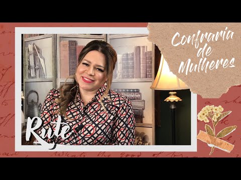 Helena Tannure - Confraria de Mulheres - Episódio 7 - Rute