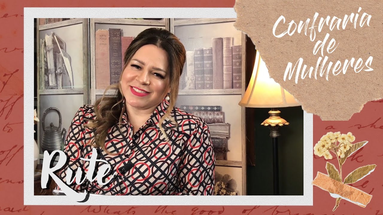 Helena Tannure - Confraria de Mulheres - Episódio 7 - Rute