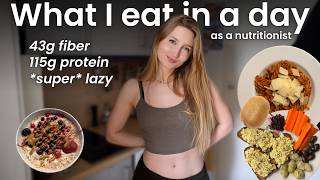 What I eat in a day as a lazy nutritionist (high fiber + high protein)