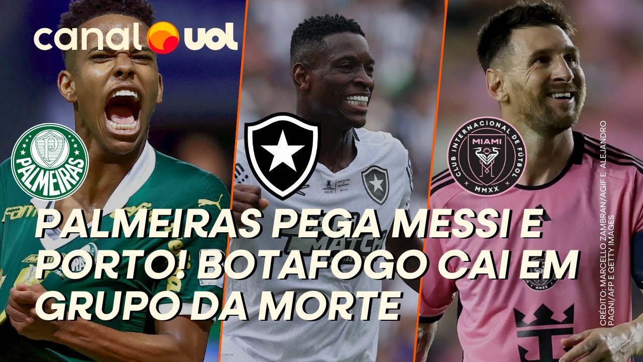 PALMEIRAS PEGA MESSI NO SUPER MUNDIAL! BOTAFOGO TEM GRUPO FORTE! VEJA GRUPOS