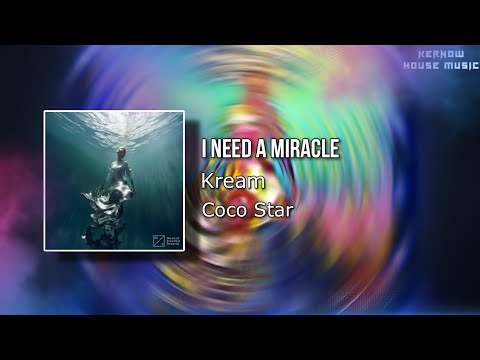 Kream x Coco Star - I Need A Miracle (Musical Freedom Records)
