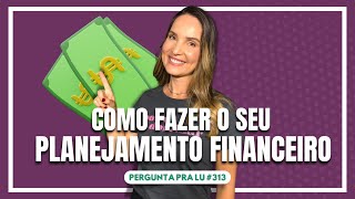 Pergunta pra Lu #313: Como fazer o seu planejamento financeiro para 2025?