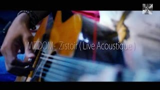 Wizdom - Zistoir (Live Acoustique)