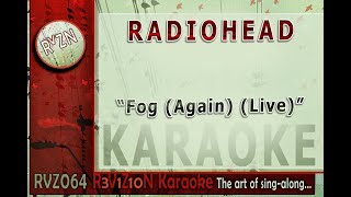 RADIOHEAD - &quot;Fog (Again) (Live)&quot; Karaoke