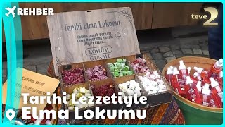 Rehber| Amasya'nın Tarihi Elma Lokumu