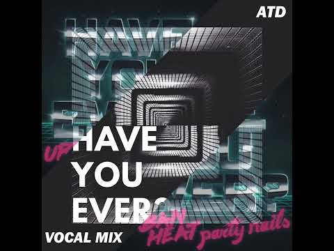 Urban Heat ft. Party Nails - Have You Ever? [Vocal Mix]