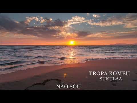 Tropa Romeu - Não sou (Feat. Sukulaa) (Audio Official)