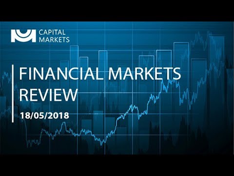 Financial Market Review: 18/05/2018
