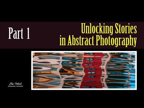 Unlocking Stories in Abstract Photography Part 1