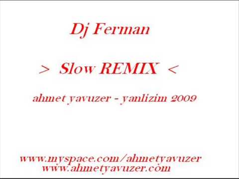 Dj Ferman  Ahmet Yavuzer  ( Yanlizim ) 2009 Album Tanitimi Remix