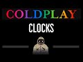 Coldplay • Clocks (CC) 🎤 [Karaoke] [Instrumental Lyrics]