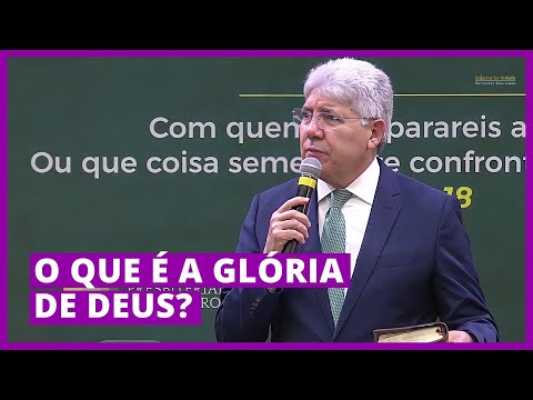 O QUE É A GLÓRIA DE DEUS? - Hernandes Dias Lopes