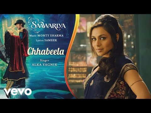 Chhabeela Best Audio Song - Saawariya|Ranbir Kapoor,Rani Mukerji|Alka Yagnik|Monty Sharma