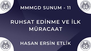 MMMGD Sunum - 11 / Ruhsat Edinme ve İlk Müracaat
