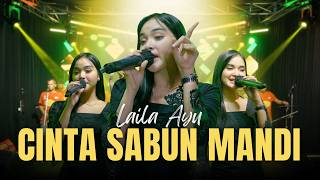Download lagu CINTA SABUN MANDI - LAILA AYU | NEW PALLAPA (OFFICAL LIVE MUSIC) mp3