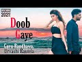 Doob Gaye ( Lyrics) Guru Randhawa | Urvashi Rautela | Jaani, B Praak | Remo D | Bhushan K | LyricsM1
