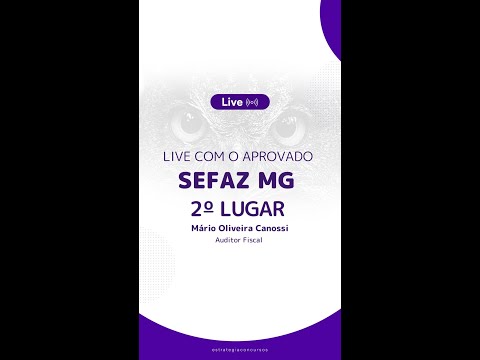 SEFAZ MG: Bate-papo com Mário Canossi, aprovado em 2° lugar para Auditor Fiscal - TI