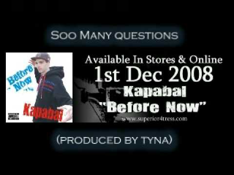 Kapabal - Soo Many Questions (produced by Tyna)