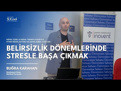 Sabancı Üniversitesi SUCool: Belirsizlik Dönemlerinde Stresle Başa Çıkmak