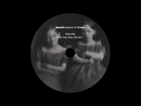 Noneoftheabove & B R 1 0 0 2 - The Boy They Call Jack [TAR004]